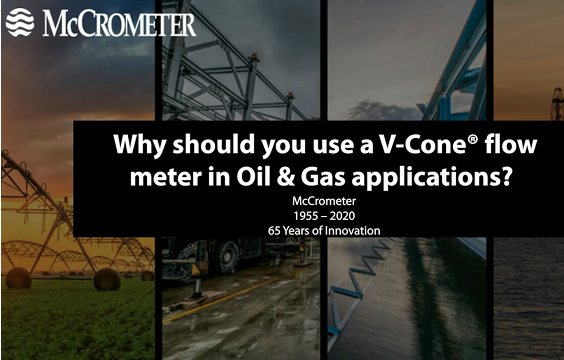 McCrometer Webinar Series: Why Should You Use a V-Cone in an Oil and Gas Application?